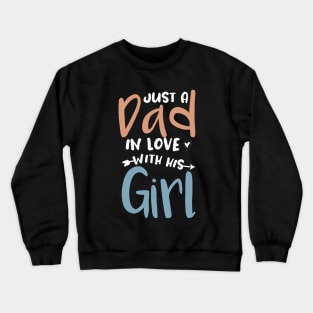 just a dad in love with his girl Crewneck Sweatshirt